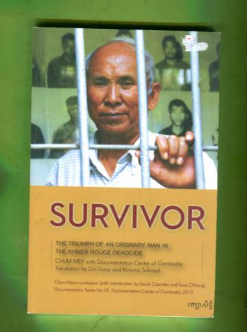 Survivor - The Triumph of an Ordinary Man in the Khmer Rouge Genocide