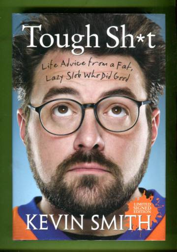 Tough Sh*t - Life Advice from a Fat, Lazy Slob Who Did Good