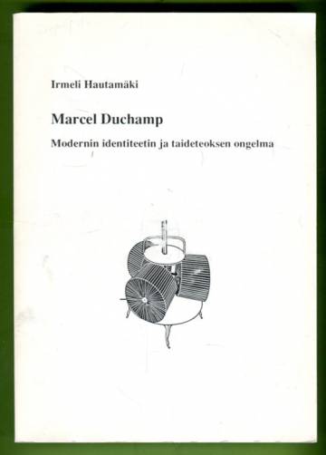 Marcel Duchamp - Modernin identiteetin ja taideteoksen ongelma