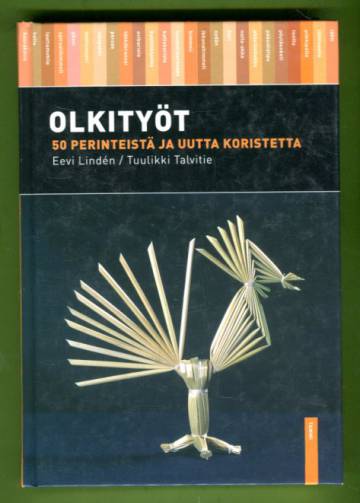 Olkityöt - 50 perinteistä ja uutta koristetta