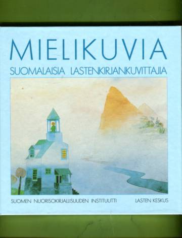 Mielikuvia - Suomalaisia lastenkirjankuvittajia