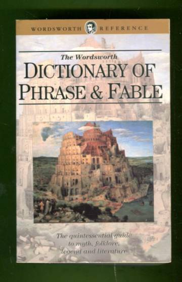 The Wordsworth Dictionary of Phrase & Fable