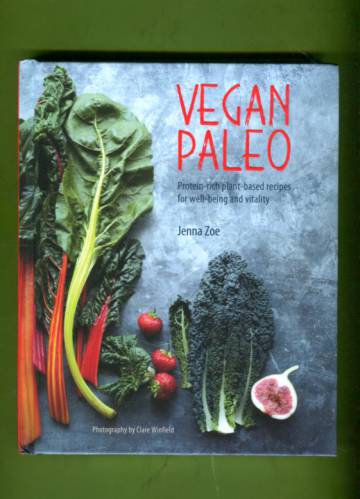 Vegan Paleo - Protein-Rich Plant-Based Recipes for Well-Being and Vitality
