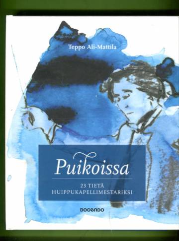 Puikoissa - 23 tietä huippukapellimestariksi