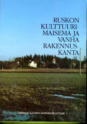 Ruskon kulttuurimaisema ja vanha rakennuskanta