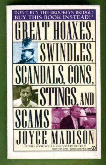 Great Hoaxes, Swindles, Scandals, Cons, Stings, and Scams