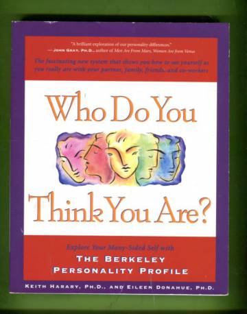 Who do You Think You Are? Explore your many-sided self with the Berkeley personality profile