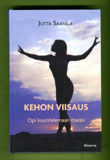 Kehon viisaus - Opi kuuntelemaan itseäsi