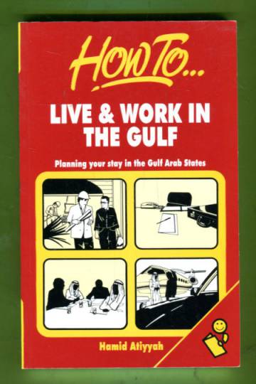 How to Live & Work in the Gulf - Planning Your Stay in the Gulf Arab States