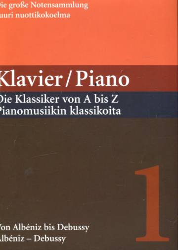 Suuri nuottikokoelma - Piano: Pianomusiikin klassikoita - Osa 1: Albéniz-Debussy