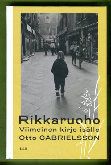 Rikkaruoho - Viimeinen kirje isälle