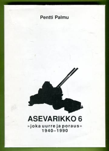 Asevarikko 6 - ''Joka uurre ja poraus'' 1940-1990