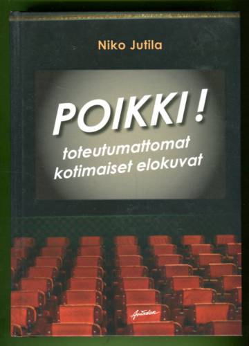 Poikki! - Toteutumattomat kotimaisen elokuvat