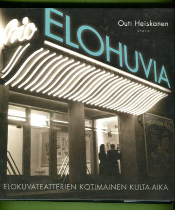 Elohuvia - Elokuvateatterien kotimainen kulta-aika