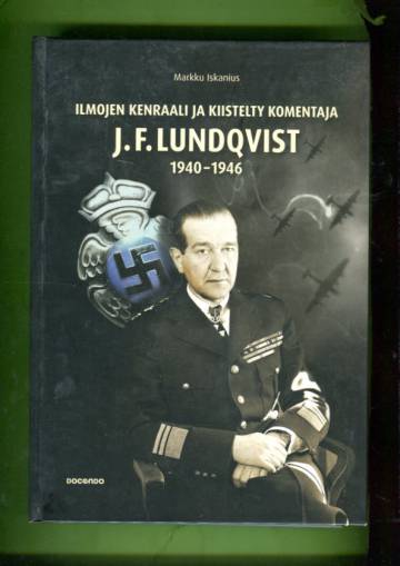 Ilmojen kenraali ja kiistelty komentaja - J. F. Lundqvist: 1940-1946