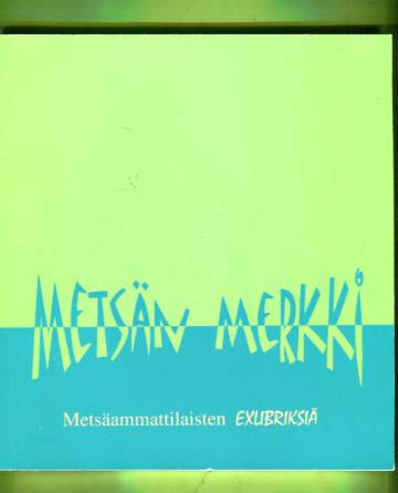 Metsän Merkki - Metsäammattilaisten exlibriksiä / Skogskarlars exlibris