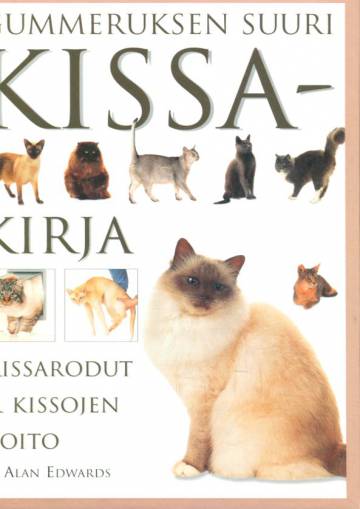 Gummeruksen suuri kissakirja - Kissarodut & kissojen hoito