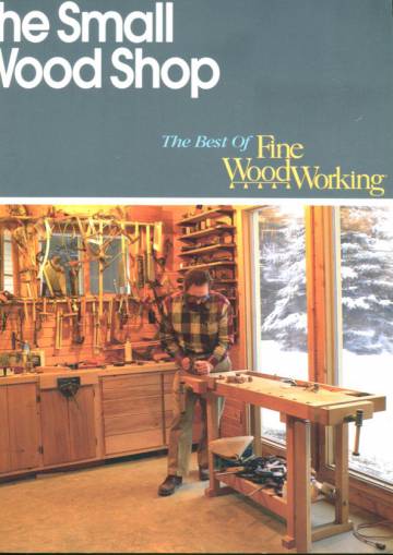 The Best of Fine Wood Working - The Small Wood Shop