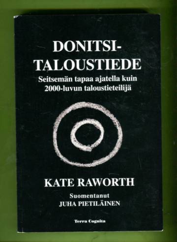 Donitsitaloustiede - Seitsemän tapaa ajatella kuin 2000-luvun taloustieteilijä