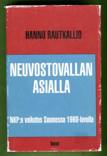Neuvostovallan asialla - NKP:n vaikutus Suomessa 1960-luvulla