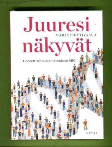 Juuresi näkyvät - Geneettisen sukututkimuksen ABC