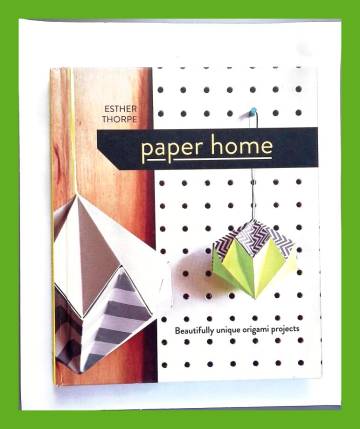 Paper Home - Beautifully Unique Origami Projects
