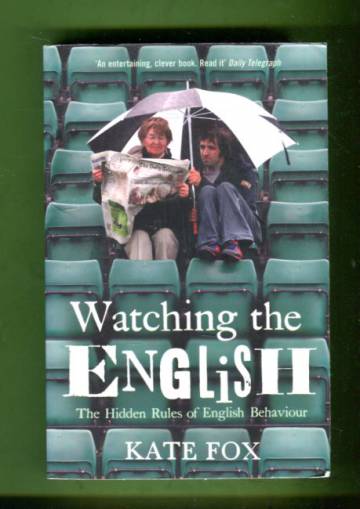 Watching the English - The Hidden Rules of English Behaviour