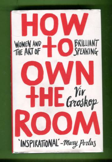 How to Own the Room - Women and the Art of Brilliant Speaking
