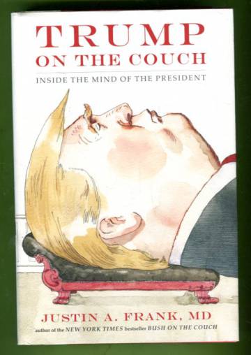 Trump on the Couch - Inside the Mind of the President