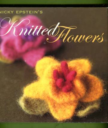 Nicky Epstein's Knitted Flowers