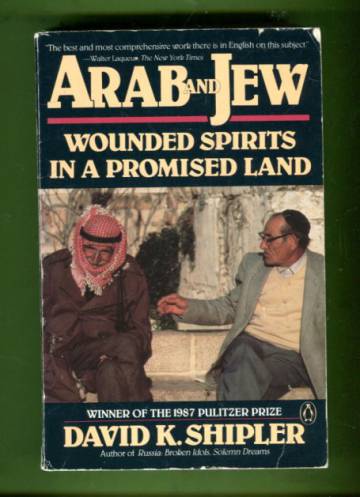 Arab and Jew - Wounded Spirits in a Promised Land
