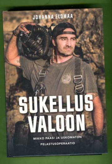 Sukellus valoon - Mikko Paasi ja uskomaton pelastusoperaatio