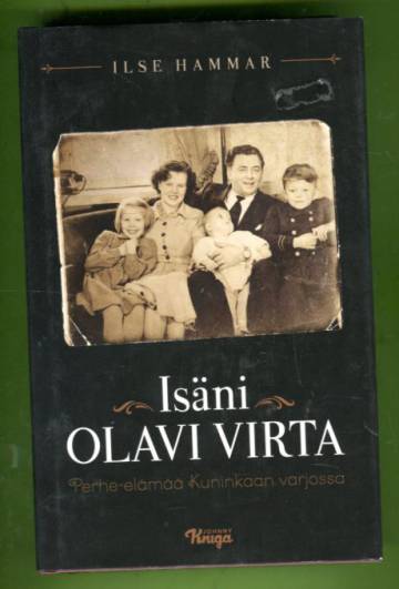 Isäni Olavi Virta - Perhe-elämää Kuninkaan varjossa