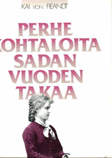 Perhekohtaloita sadan vuoden takaa