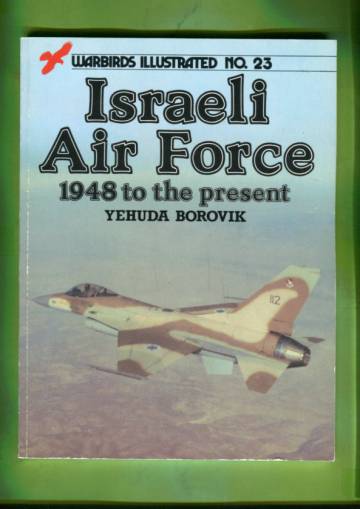 Warbirds Illustrated No. 23 - Israeli Air Force, 1948 to the Present
