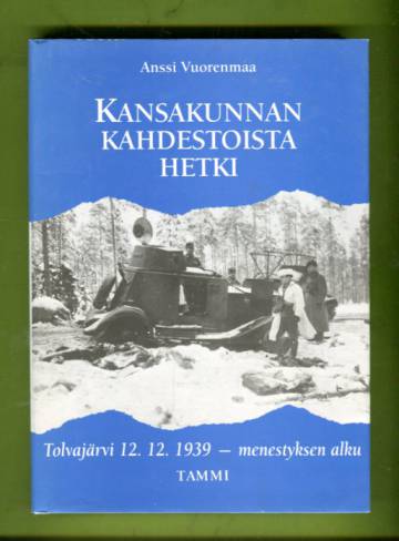 Kansakunnan kahdestoista hetki - Tolvajärvi 12.12.1939 - menestyksen alku