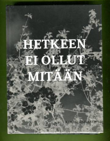 Hetkeen ei ollut mitään