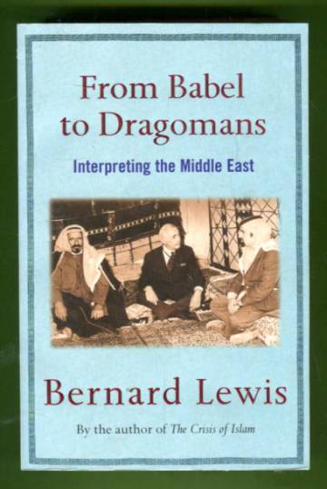 From Babel to Dragomans - Interpreting the Middle East