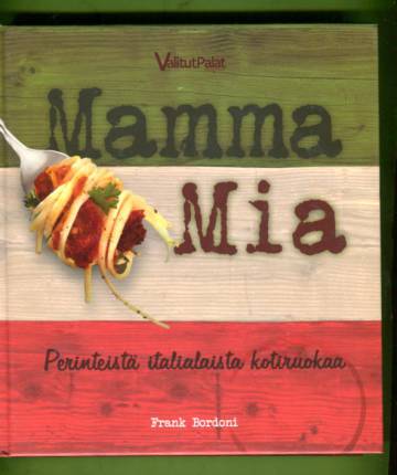 Mamma mia - Perinteistä italialaista kotiruokaa