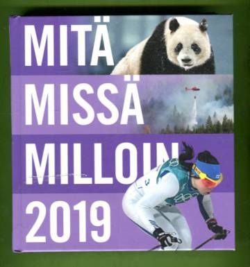 Mitä missä milloin 2019 - Vuosikirja syyskuu 2017 - elokuu 2018 (MMM)