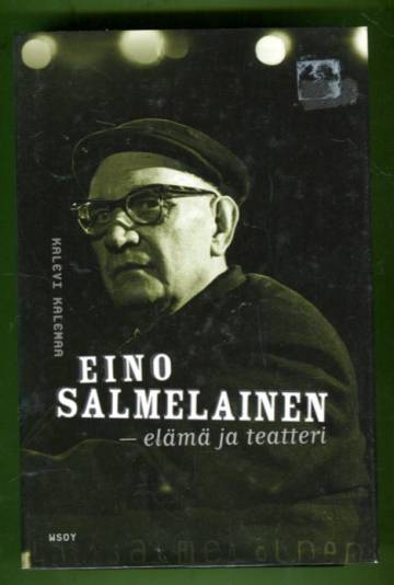 Eino Salmelainen - Elämä ja teatteri