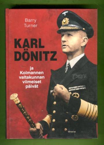 Karl Dönitz ja Kolmannen valtakunnan viimeiset päivät