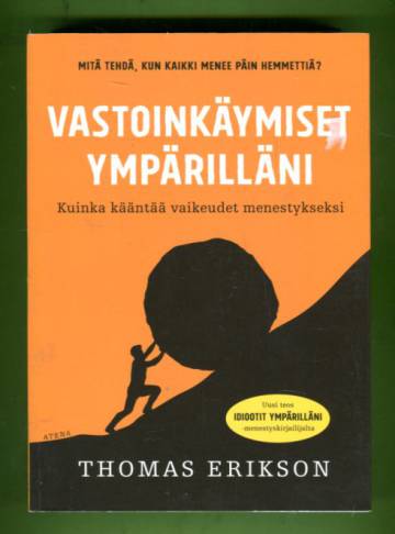 Vastoinkäymiset ympärilläni - Kuinka kääntää vaikeudet menestykseksi