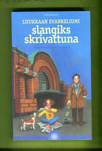 Luukkaan evankeliumi slangiks skrivattuna