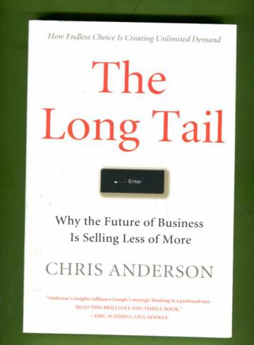 The Long Tail - Why the Future of Business Is Selling Less of More
