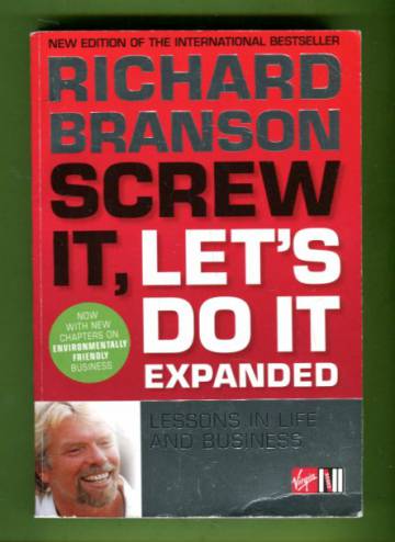 Screw It, Let's Do It. Expanded - Lessons in Life and Business