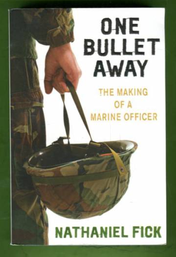 One Bullet Away - The Making of a Marine Officer