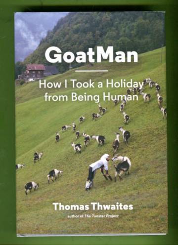 GoatMan - How I Took a Holiday from Being Human