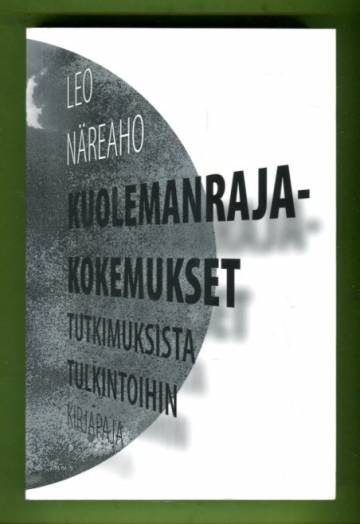 Kuolemanrajakokemukset - Tutkimuksista tulkintoihin