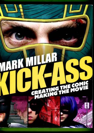 Kick-Ass - Creating the Comic Making the Movie